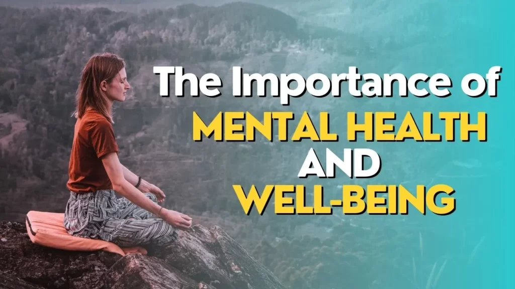 The Importance of  Mental Health and Well-being